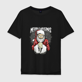 Мужская футболка хлопок Oversize с принтом Санта Клаус в Екатеринбурге, 100% хлопок | свободный крой, круглый ворот, “спинка” длиннее передней части | 