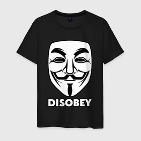 Мужская футболка хлопок с принтом Guy Fawkes   disobey в Петрозаводске, 100% хлопок | прямой крой, круглый вырез горловины, длина до линии бедер, слегка спущенное плечо. | Тематика изображения на принте: 