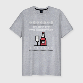 Мужская футболка хлопок Slim с принтом Drink up its Christmas в Петрозаводске, 92% хлопок, 8% лайкра | приталенный силуэт, круглый вырез ворота, длина до линии бедра, короткий рукав | Тематика изображения на принте: 