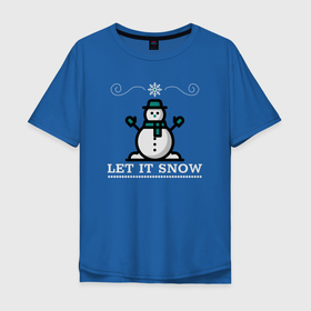 Мужская футболка хлопок Oversize с принтом Пусть идёт снег в Тюмени, 100% хлопок | свободный крой, круглый ворот, “спинка” длиннее передней части | Тематика изображения на принте: 
