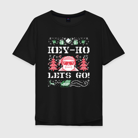 Мужская футболка хлопок Oversize с принтом Hey ho lets go в Белгороде, 100% хлопок | свободный крой, круглый ворот, “спинка” длиннее передней части | 