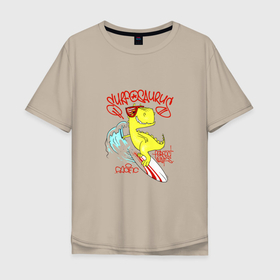 Мужская футболка хлопок Oversize с принтом Surfosaurus o pacific perfect waves в Курске, 100% хлопок | свободный крой, круглый ворот, “спинка” длиннее передней части | 
