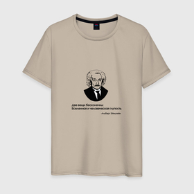 Мужская футболка хлопок с принтом Альберт Эйнштейн   человеческая глупость , 100% хлопок | прямой крой, круглый вырез горловины, длина до линии бедер, слегка спущенное плечо. | 