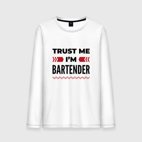 Мужской лонгслив хлопок с принтом Trust me   Im bartender в Белгороде, 100% хлопок |  | 