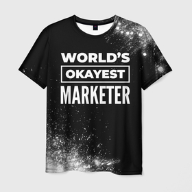 Мужская футболка 3D с принтом Worlds okayest marketer   dark в Белгороде, 100% полиэфир | прямой крой, круглый вырез горловины, длина до линии бедер | Тематика изображения на принте: 