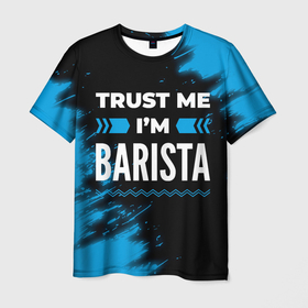 Мужская футболка 3D с принтом Trust me Im barista dark , 100% полиэфир | прямой крой, круглый вырез горловины, длина до линии бедер | 