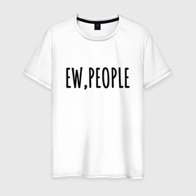 Мужская футболка хлопок с принтом Ew, people в Белгороде, 100% хлопок | прямой крой, круглый вырез горловины, длина до линии бедер, слегка спущенное плечо. | Тематика изображения на принте: 