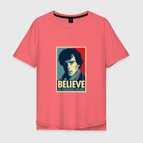 Мужская футболка хлопок Oversize с принтом Believe in Sherlock , 100% хлопок | свободный крой, круглый ворот, “спинка” длиннее передней части | Тематика изображения на принте: 