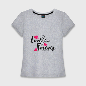 Женская футболка хлопок Slim с принтом Love you forever в Тюмени,  |  | 