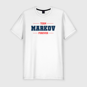 Мужская футболка хлопок Slim с принтом Team Markov forever фамилия на латинице в Санкт-Петербурге, 92% хлопок, 8% лайкра | приталенный силуэт, круглый вырез ворота, длина до линии бедра, короткий рукав | Тематика изображения на принте: 