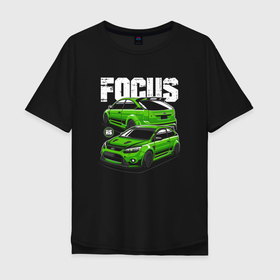 Мужская футболка хлопок Oversize с принтом Ford Focus art в Кировске, 100% хлопок | свободный крой, круглый ворот, “спинка” длиннее передней части | 