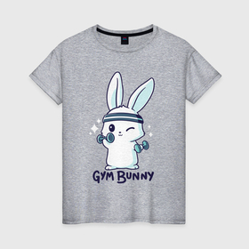 Женская футболка хлопок с принтом Gym bunny в Санкт-Петербурге, 100% хлопок | прямой крой, круглый вырез горловины, длина до линии бедер, слегка спущенное плечо | Тематика изображения на принте: 