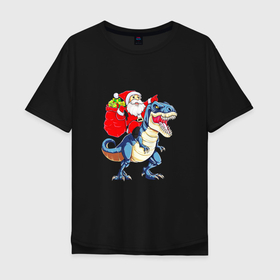 Мужская футболка хлопок Oversize с принтом Father Christmas on a dinosaur в Санкт-Петербурге, 100% хлопок | свободный крой, круглый ворот, “спинка” длиннее передней части | 