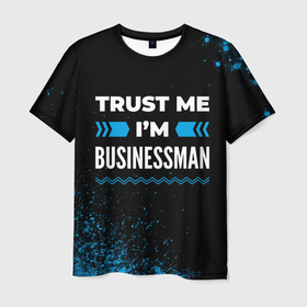 Мужская футболка 3D с принтом Trust me Im businessman dark в Екатеринбурге, 100% полиэфир | прямой крой, круглый вырез горловины, длина до линии бедер | Тематика изображения на принте: 