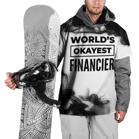 Накидка на куртку 3D с принтом Worlds okayest financier   white в Санкт-Петербурге, 100% полиэстер |  | Тематика изображения на принте: 