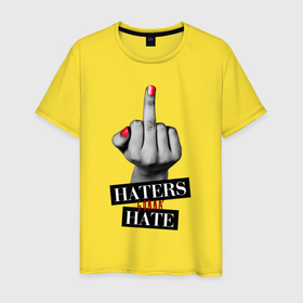 Мужская футболка хлопок с принтом Haters gonna hate в Новосибирске, 100% хлопок | прямой крой, круглый вырез горловины, длина до линии бедер, слегка спущенное плечо. | 