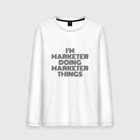 Мужской лонгслив хлопок с принтом Im doing marketer things в Тюмени, 100% хлопок |  | 