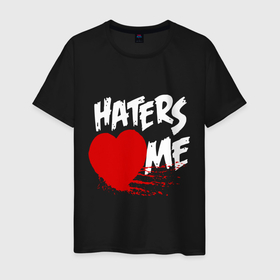 Мужская футболка хлопок с принтом Haters love me в Курске, 100% хлопок | прямой крой, круглый вырез горловины, длина до линии бедер, слегка спущенное плечо. | 
