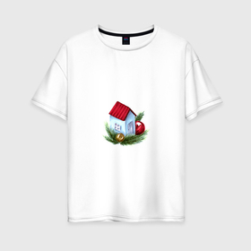 Женская футболка хлопок Oversize с принтом Новогодний домик на еловых ветках в Кировске, 100% хлопок | свободный крой, круглый ворот, спущенный рукав, длина до линии бедер
 | 