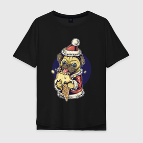 Мужская футболка хлопок Oversize с принтом Новогодний мопс с мороженым в Тюмени, 100% хлопок | свободный крой, круглый ворот, “спинка” длиннее передней части | Тематика изображения на принте: 