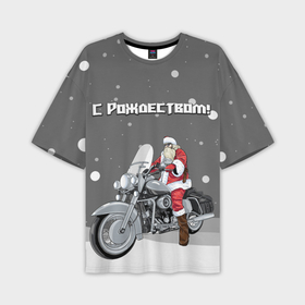 Мужская футболка OVERSIZE 3D с принтом Санта Клаус байкер ,  |  | Тематика изображения на принте: 