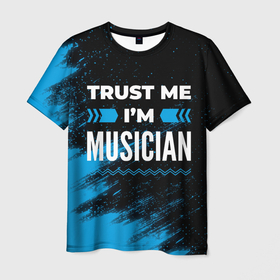 Мужская футболка 3D с принтом Trust me Im musician dark в Кировске, 100% полиэфир | прямой крой, круглый вырез горловины, длина до линии бедер | Тематика изображения на принте: 