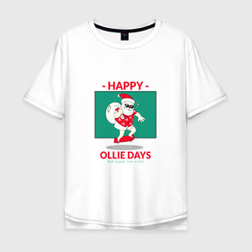 Мужская футболка хлопок Oversize с принтом Happy ollie days and happy new tricks в Новосибирске, 100% хлопок | свободный крой, круглый ворот, “спинка” длиннее передней части | 
