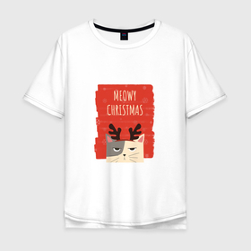 Мужская футболка хлопок Oversize с принтом Meowy christmas в Тюмени, 100% хлопок | свободный крой, круглый ворот, “спинка” длиннее передней части | Тематика изображения на принте: 