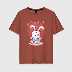 Женская футболка хлопок Oversize с принтом Крольчонок милашка , 100% хлопок | свободный крой, круглый ворот, спущенный рукав, длина до линии бедер
 | 