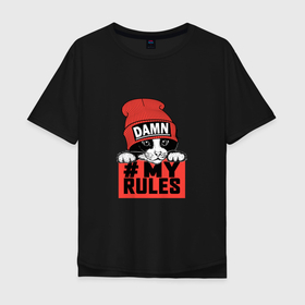 Мужская футболка хлопок Oversize с принтом Damn my rules в Санкт-Петербурге, 100% хлопок | свободный крой, круглый ворот, “спинка” длиннее передней части | 