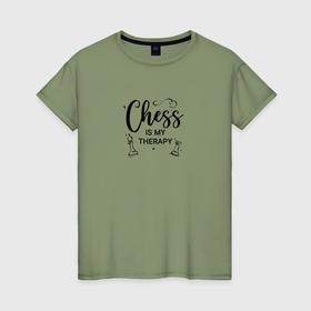 Женская футболка хлопок с принтом Chess is my therapy black в Екатеринбурге, 100% хлопок | прямой крой, круглый вырез горловины, длина до линии бедер, слегка спущенное плечо | Тематика изображения на принте: 