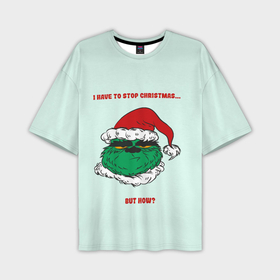 Мужская футболка oversize 3D с принтом I have to stop christmas but how в Петрозаводске,  |  | 