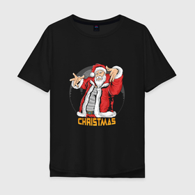 Мужская футболка хлопок Oversize с принтом Крутейший Санта в Санкт-Петербурге, 100% хлопок | свободный крой, круглый ворот, “спинка” длиннее передней части | Тематика изображения на принте: 