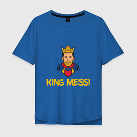 Мужская футболка хлопок Oversize с принтом Король Месси в Тюмени, 100% хлопок | свободный крой, круглый ворот, “спинка” длиннее передней части | Тематика изображения на принте: 