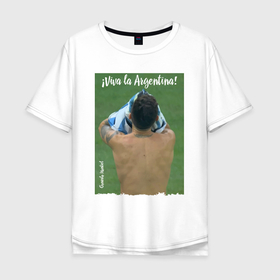 Мужская футболка хлопок Oversize с принтом Viva la Argentina   Gonzalo Montiel   world champion , 100% хлопок | свободный крой, круглый ворот, “спинка” длиннее передней части | 