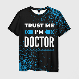 Мужская футболка 3D с принтом Trust me Im doctor dark в Кировске, 100% полиэфир | прямой крой, круглый вырез горловины, длина до линии бедер | Тематика изображения на принте: 