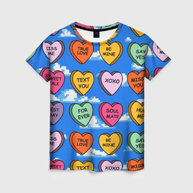 Женская футболка 3D с принтом Валентинки конфетки сердечки с посланиями , 100% полиэфир ( синтетическое хлопкоподобное полотно) | прямой крой, круглый вырез горловины, длина до линии бедер | 