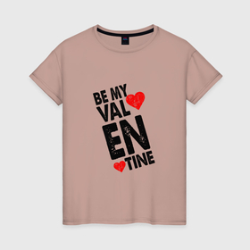 Женская футболка хлопок с принтом Be my Valentine с сердцем в Белгороде, 100% хлопок | прямой крой, круглый вырез горловины, длина до линии бедер, слегка спущенное плечо | 
