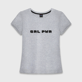 Женская футболка хлопок Slim с принтом GRL PWR арт ,  |  | Тематика изображения на принте: 