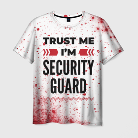 Мужская футболка 3D с принтом Trust me Im security guard white в Кировске, 100% полиэфир | прямой крой, круглый вырез горловины, длина до линии бедер | 