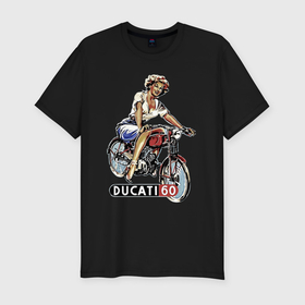 Мужская футболка хлопок Slim с принтом Красивая девушка на мотоцикле Ducati   retro в Тюмени, 92% хлопок, 8% лайкра | приталенный силуэт, круглый вырез ворота, длина до линии бедра, короткий рукав | 