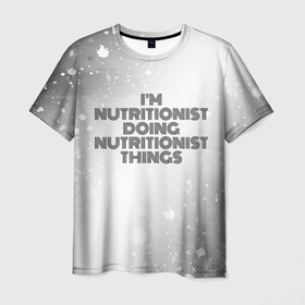 Мужская футболка 3D с принтом Im doing nutritionist things: на светлом в Кировске, 100% полиэфир | прямой крой, круглый вырез горловины, длина до линии бедер | 
