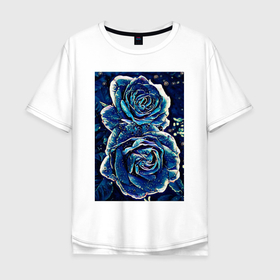 Мужская футболка хлопок Oversize с принтом Синие розы в Петрозаводске, 100% хлопок | свободный крой, круглый ворот, “спинка” длиннее передней части | Тематика изображения на принте: 