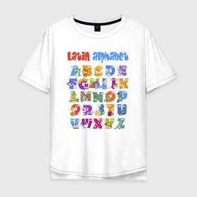 Мужская футболка хлопок Oversize с принтом Latin alphabet for children в Петрозаводске, 100% хлопок | свободный крой, круглый ворот, “спинка” длиннее передней части | 