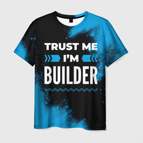 Мужская футболка 3D с принтом Trust me Im builder dark в Санкт-Петербурге, 100% полиэфир | прямой крой, круглый вырез горловины, длина до линии бедер | 