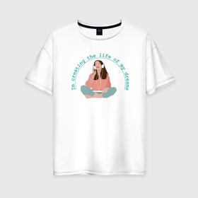 Женская футболка хлопок Oversize с принтом позитивное мышление , 100% хлопок | свободный крой, круглый ворот, спущенный рукав, длина до линии бедер
 | 