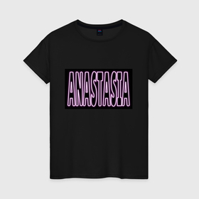 Женская футболка хлопок с принтом Анастасия женское имя в Екатеринбурге, 100% хлопок | прямой крой, круглый вырез горловины, длина до линии бедер, слегка спущенное плечо | 