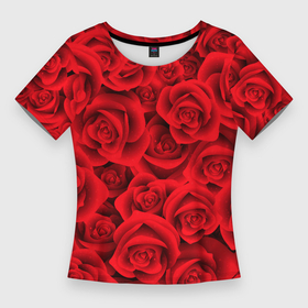 Женская футболка 3D Slim с принтом Million scarlet roses в Новосибирске,  |  | Тематика изображения на принте: 
