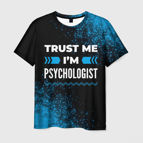 Мужская футболка 3D с принтом Trust me Im psychologist dark , 100% полиэфир | прямой крой, круглый вырез горловины, длина до линии бедер | Тематика изображения на принте: 