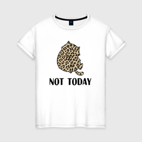 Женская футболка хлопок с принтом Leopard not today в Белгороде, 100% хлопок | прямой крой, круглый вырез горловины, длина до линии бедер, слегка спущенное плечо | 
